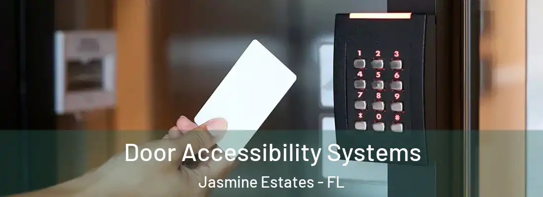 Door Accessibility Systems Jasmine Estates - FL
