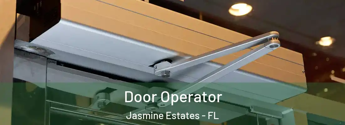  Door Operator Jasmine Estates - FL