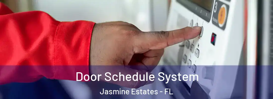  Door Schedule System Jasmine Estates - FL