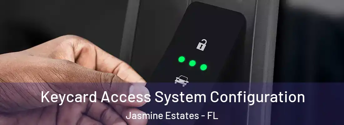  Keycard Access System Configuration Jasmine Estates - FL