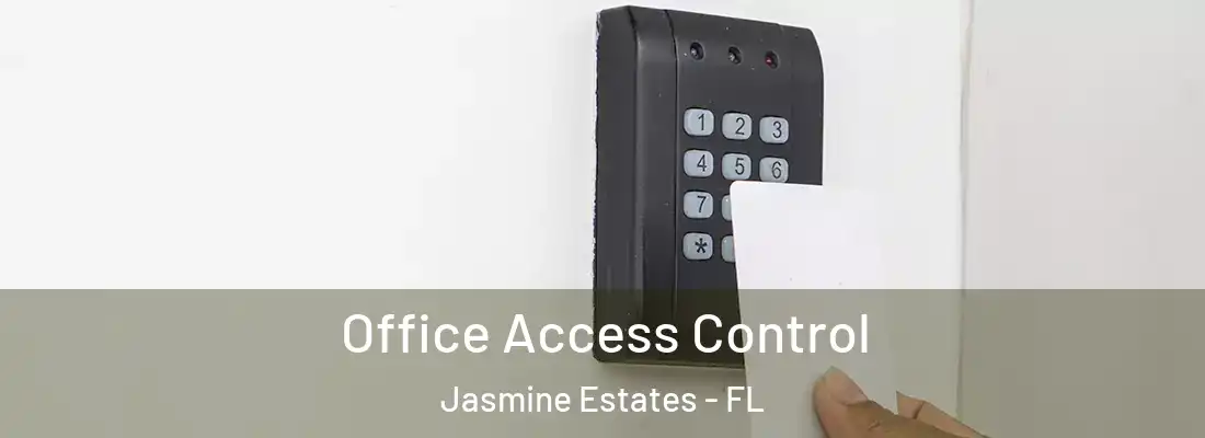  Office Access Control Jasmine Estates - FL
