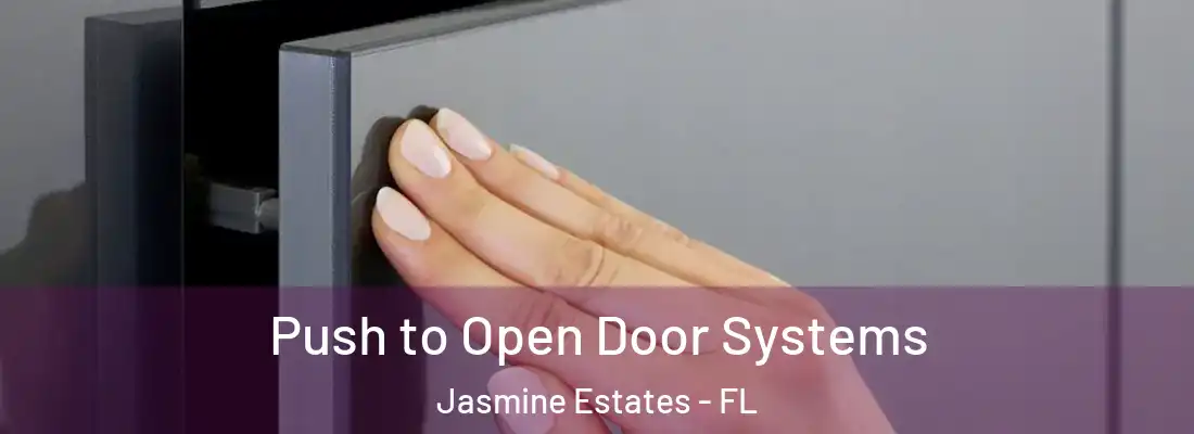  Push to Open Door Systems Jasmine Estates - FL