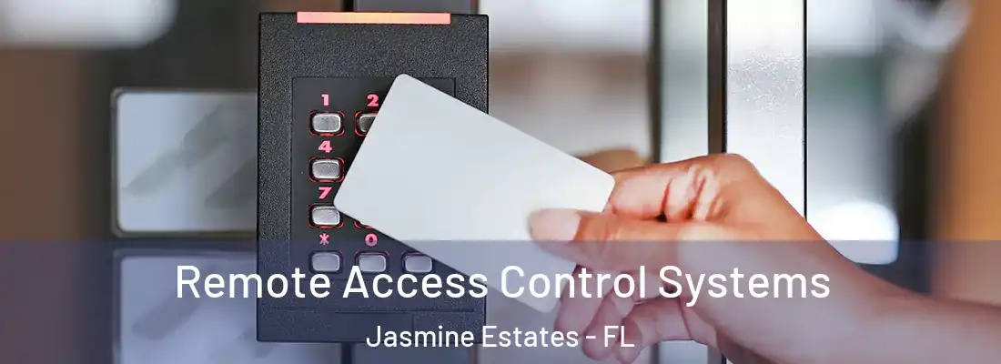  Remote Access Control Systems Jasmine Estates - FL