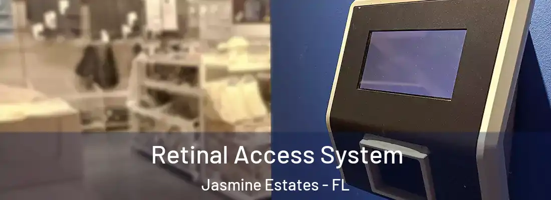  Retinal Access System Jasmine Estates - FL