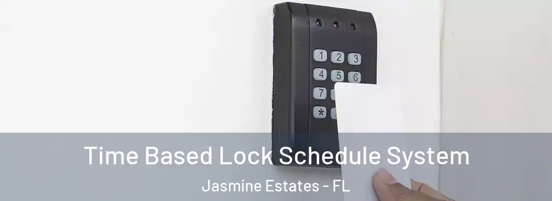  Time Based Lock Schedule System Jasmine Estates - FL
