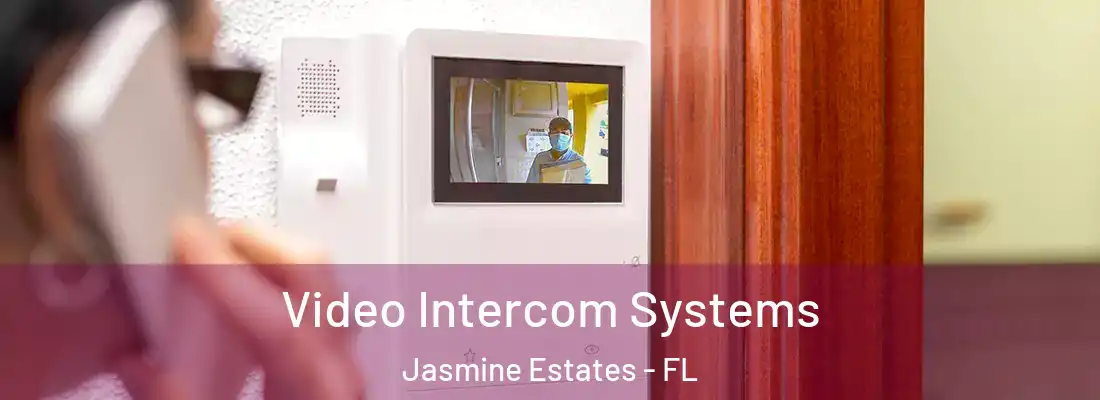  Video Intercom Systems Jasmine Estates - FL